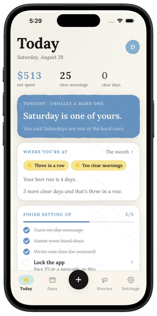 The Clearhead Today screen: £413 not spent, 29 clear mornings, 9 clear days, and milestones for three in a row, a full week and ten clear mornings.
